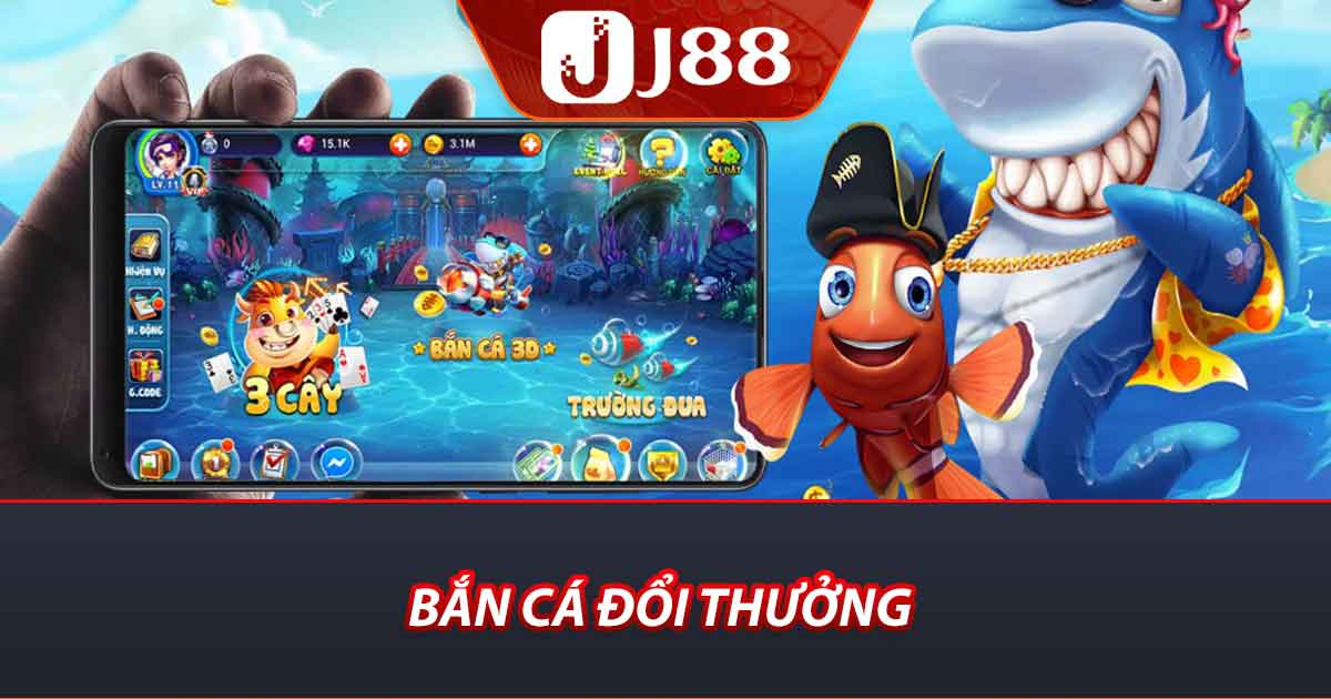 Bắn cá đổi thưởng