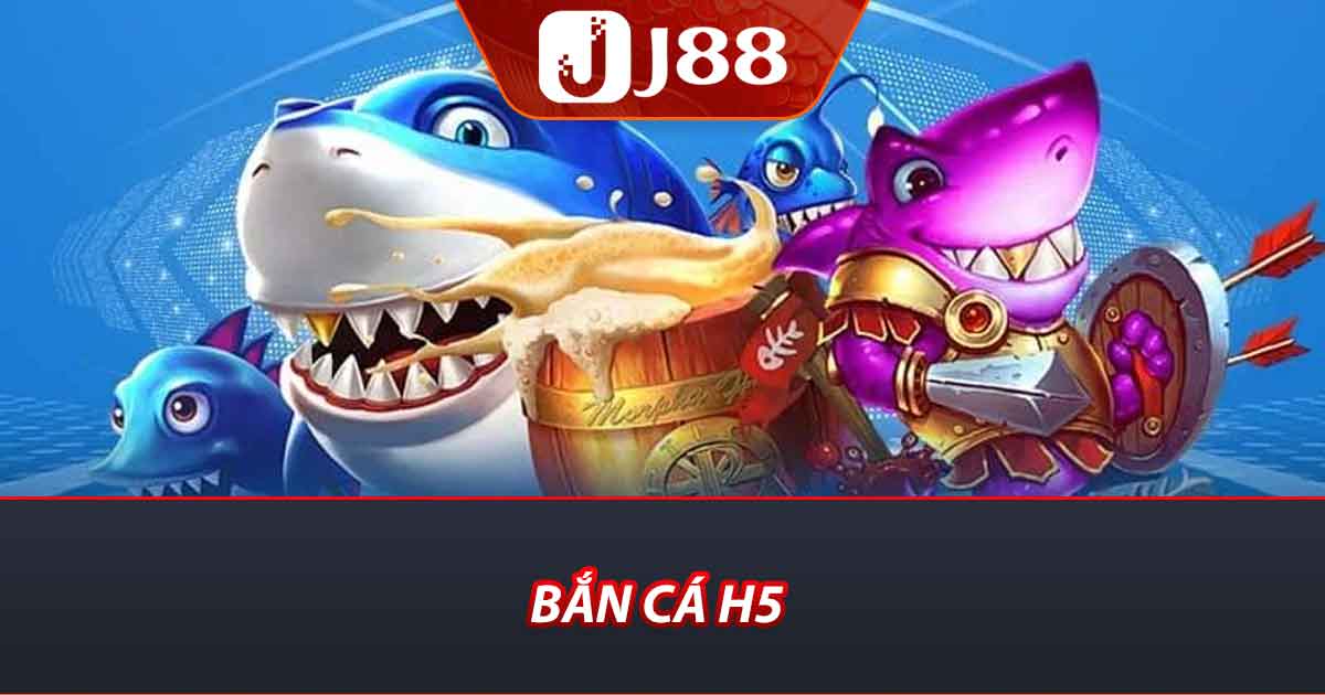 Bắn cá H5