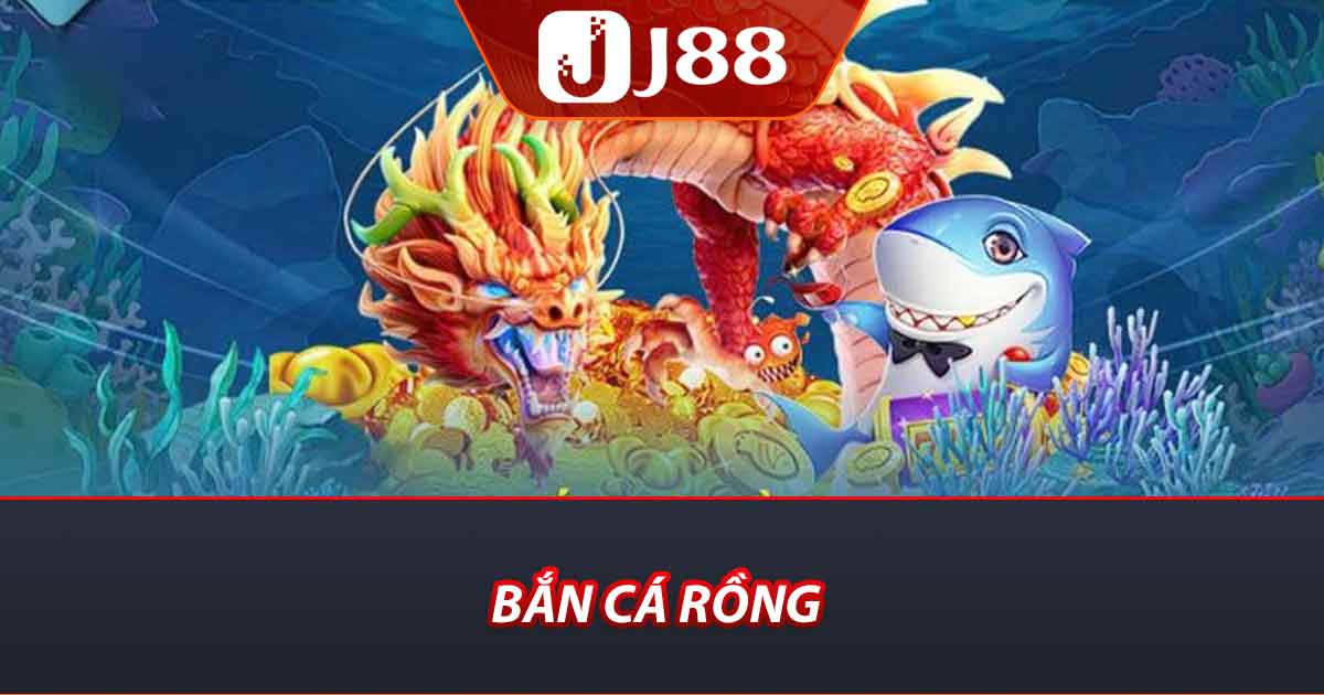 Bắn cá rồng