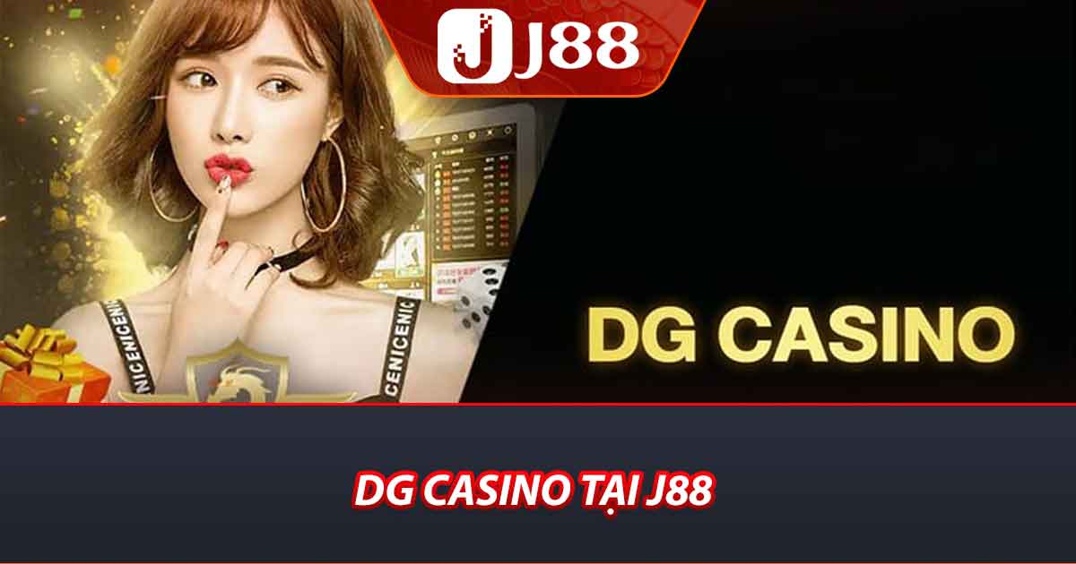 DG Casino Tại J88