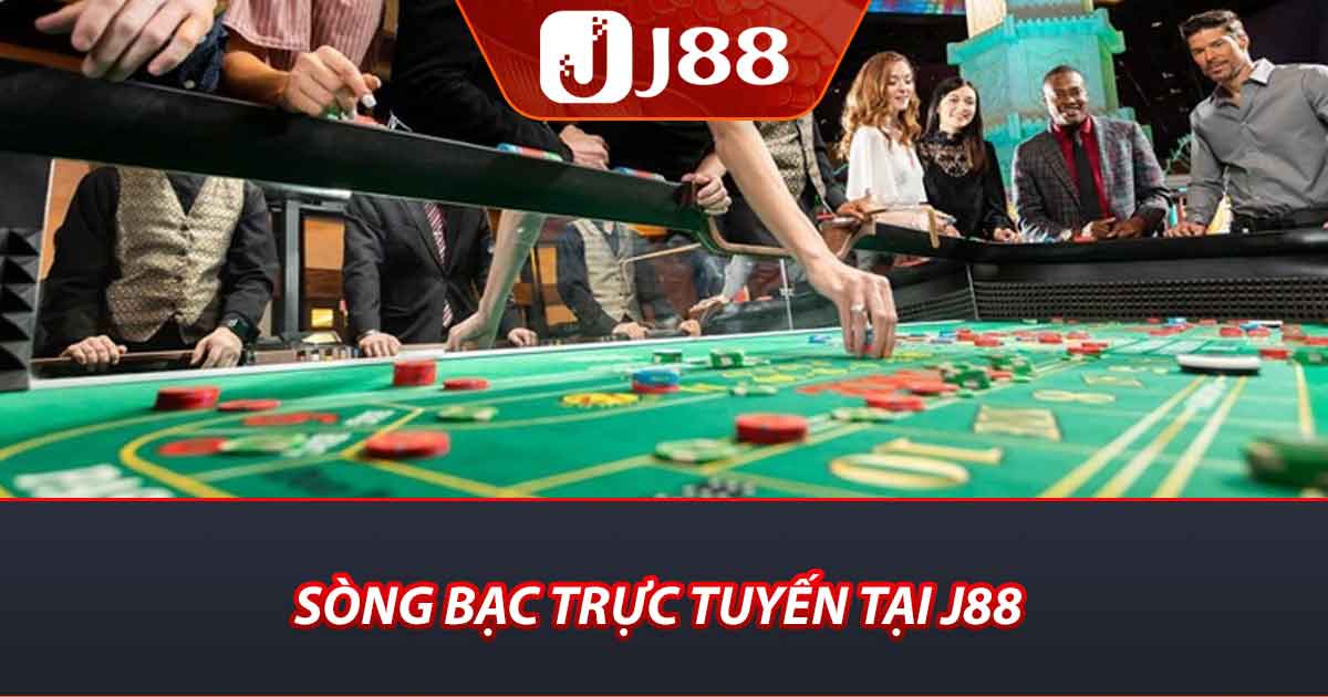 Sòng bạc trực tuyến tại J88