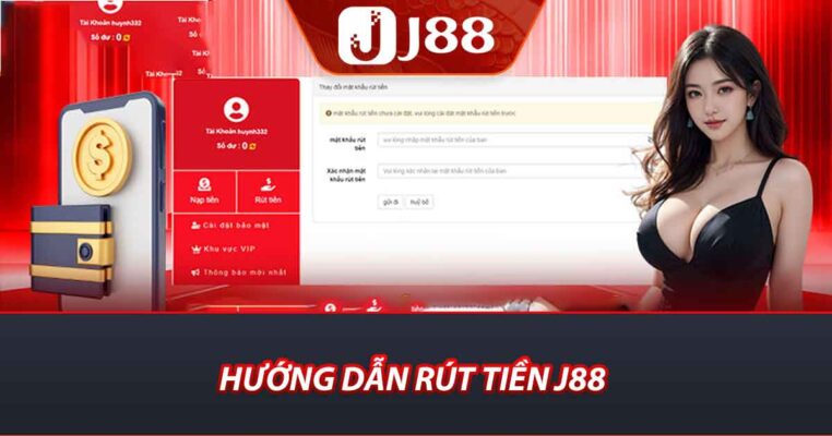 Hướng dẫn rút tiền j88